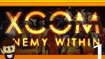 XCom: Enemy Within Episode 1: "That