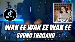 DJ WAK EE WAK EE WAK EE THAILAND SOUND BOYGMG VIRAL TIKTOK TERBARU 2022