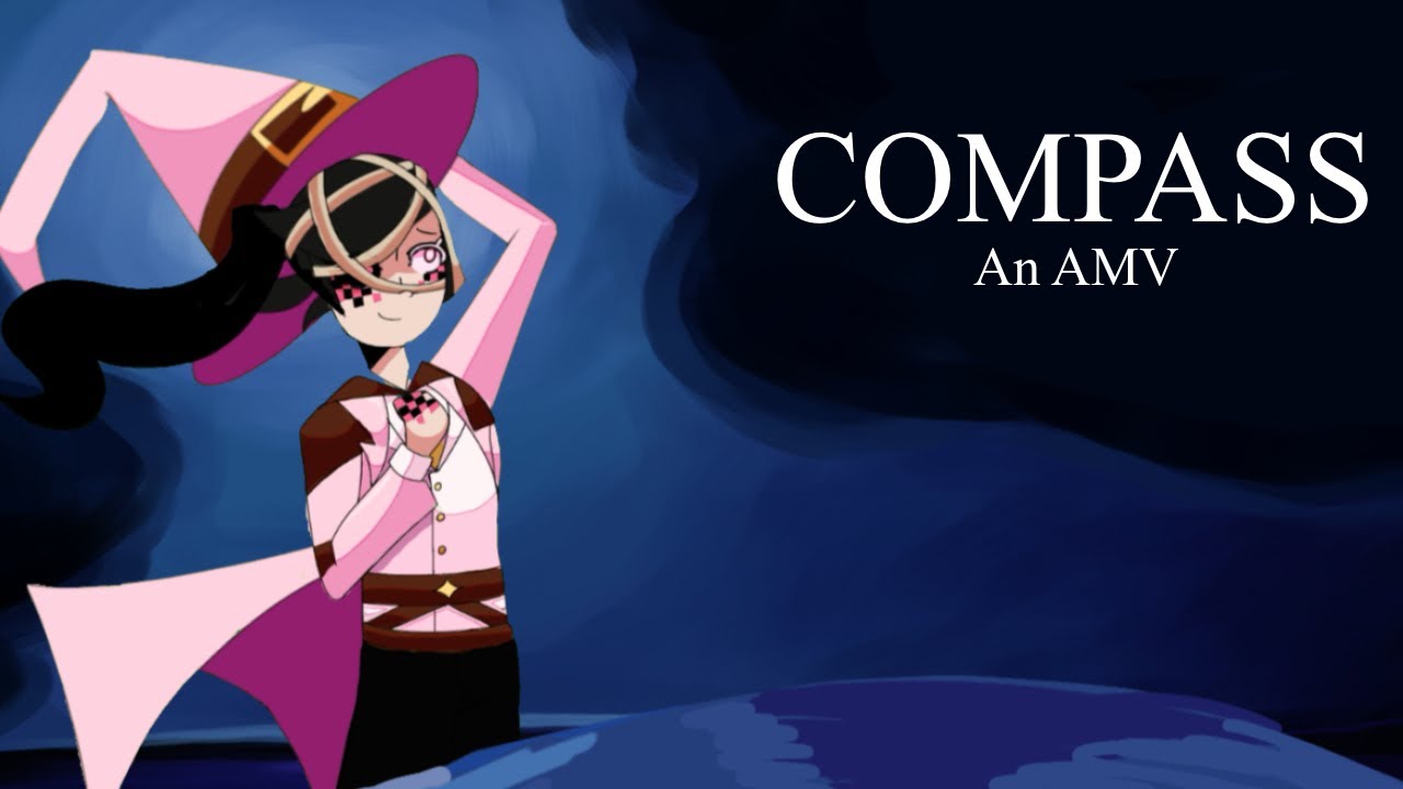 Compass - [OC AMV] - YouTube