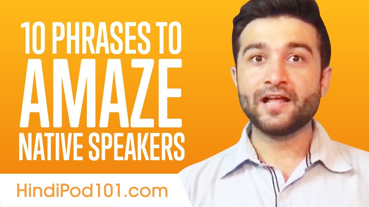 Learn the Top 10 Hindi Phrases That Will Amaze Native Speakers