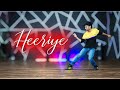 Heeriye Heeriye Dance Video | Jasleen Royal ft Arijit Singh | Ajay Poptron Dance Video