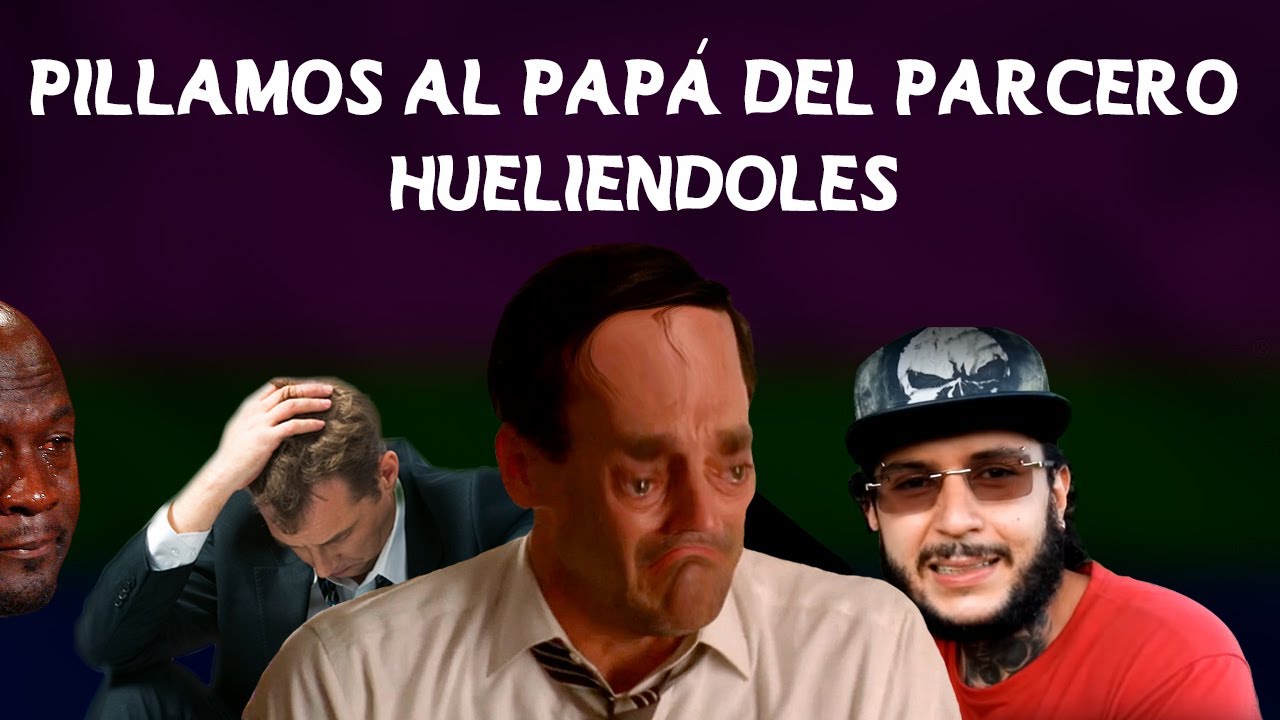 pillamos al papá del parcero hueliendoles