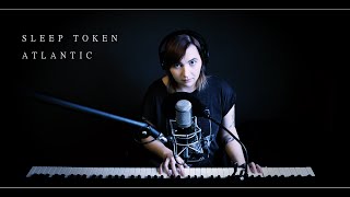 Sleep Token - Atlantic [Piano + Vocal Cover by Lea Moonchild]