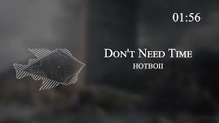 HOTBOII - Don't Need Time