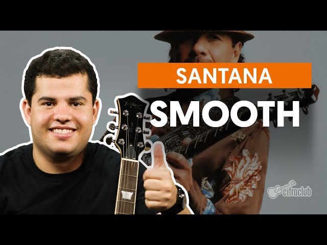 Smooth - Santana feat. Rob Thomas (aula de guitarra) class=