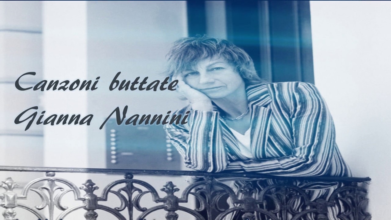 canzoni buttate, con testo, Gianna Nannini YouTube canzoni buttate, con testo, Gianna Nannini YouTube