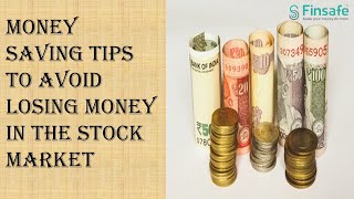 Money saving tips - how to avoid losing in the stock market ?