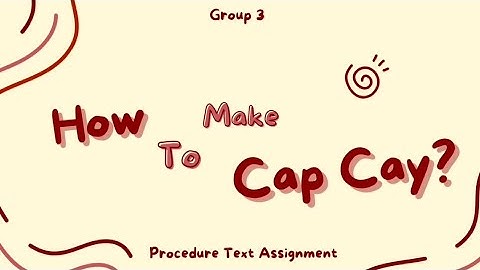 How To Make Cap Cay? | Group 3, English Assignment Procedure Text