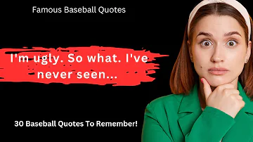 Famous Baseball Quotes - Huh? Some of these are hilarious!