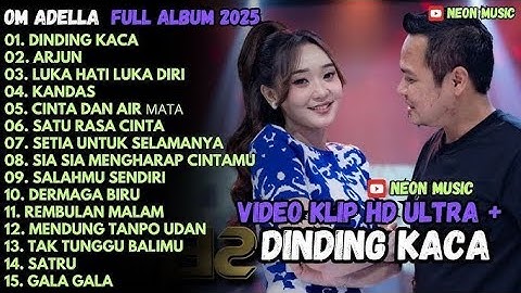 DINDING KACA ARJUN LUKA HATI LUKA DIRI OM ADELLA FULL ALBUM TERBARU 2025