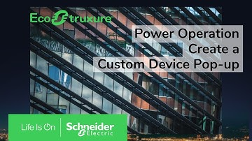 EcoStruxure Power Operation: Ch7 - Create a Custom Device Pop-Up | Schneider Electric Support
