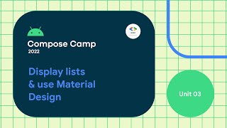 Day 3 - Compose Camp (Display lists and use Material Design)