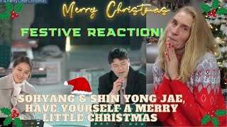 FESTIVE REACTION! SoHyang & Shin  ,Yong Jae, Have Yourself A Merry Little Christmas 🎄🎅🏻❄️ #SoHyang