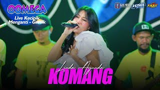 Komang - Linda Ayunda Oomega Live Kecipik Menganti - Gresik