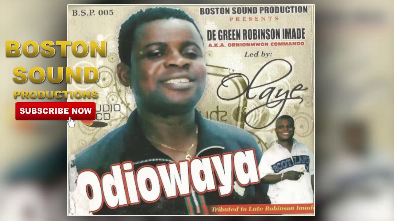 Download BENIN MUSIC► De Green Robinson led by Olaye - Odiowaya (Full Album)