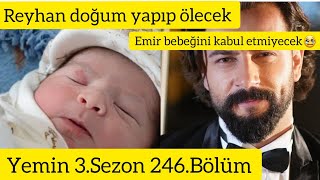 Yemin 3.Sezon 246.Bölüm Fragmanı - Reyhan Hakkinda Ki̇ Gerçek Bi̇lgi̇ Burda