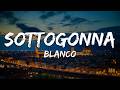 Blanco - SOTTOGONNA (Testo/Lyrics) by 7clouds Italy