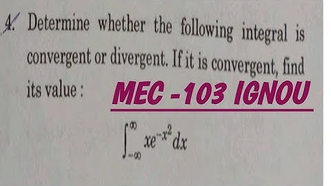 Convergent Or Divergent Improper Integrals MEC -103 IGNOU Quantitative Methods