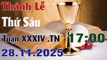 Thánh Lễ Trực Tuyến Hôm nay | Thứ Sáu Tuần XXXIV Mùa Thường Niên 28/11/2025 Trực Tiếp Thánh Lễ