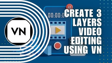 How to Create 3 Layers Video Editing using VN Video Editor App