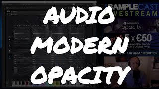 LIVESTREAM... AUDIO MODERN OPACITY