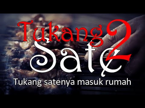 TUKANG SATE 2 - Tukang Satenya Masuk Rumah | Cerita Horor #258 Lapak Horor