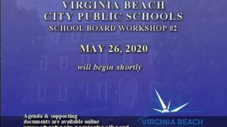 School Board Workshop #2: May 26, 2020