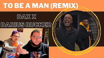 TO BE A MAN - DAX Ft. DARIUS RUCKER (UK Independent Artists React) Brilliant Addition From Darius!