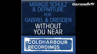 Смотреть клип Markus Schulz With Gabriel & Dresden And Departure - Without You Near (Morgan Page Remix)