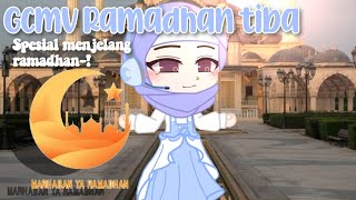 Ramadhan Tiba-!💫||Gcmv Indonesia 🇮🇩||Spesial Menjelang Ramadhan✨