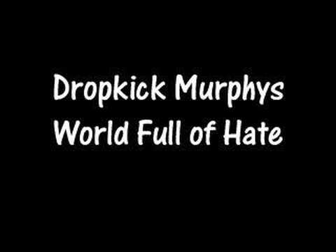 Dropkick Murphys - World Full of Hate