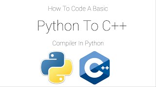 How to code a basic Python to C++ compiler in Python