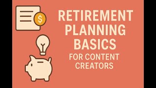 Retirement Planning Basics for Content Creators