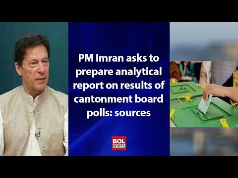 PM Imran asks to prepare analytical report on results of cantonment board polls | BOL Briefs