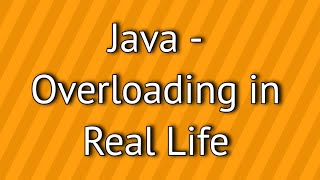 Java Overloading in Real Life