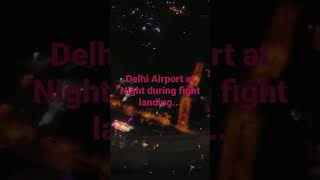 Delhi Airport At Night During The Flight Landing.. Delhi Looks In Night From Top