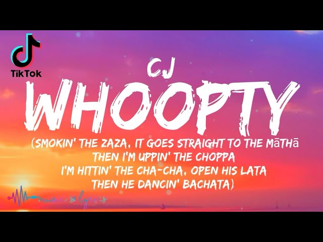 CJ - Whoopty (Lyrics) | TikTok Song | Smokin' the Zaza, it goes straight to the matha class=