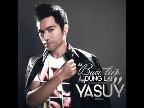 Bước Tiếp Hay Dừng Lại - Yasuy
