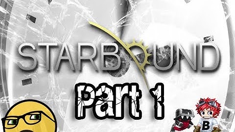 Starbound - Part 1: Learning the Basics (Killing Time)