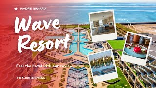 The best All inclusive hotel on the Black Sea - Review of Wave Resort 5 stars - Pomorie, Bulgaria