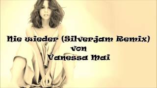 Nie wieder (Silverjam Remix) - Vanessa Mai (mit Lyrics)