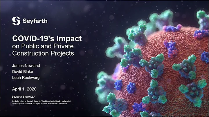 Seyfarth Webinar: COVID-19’s Impact on Public and Private Construction Projects - April 1, 2020
