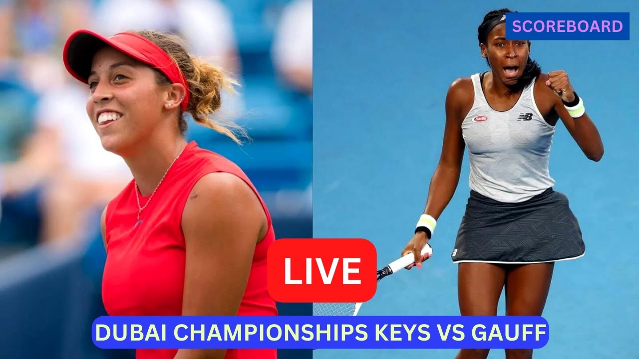 Madison Keys Vs Coco Gauff LIVE Score UPDATE Today WTA Dubai Tennis Championships Quarter Final 2023