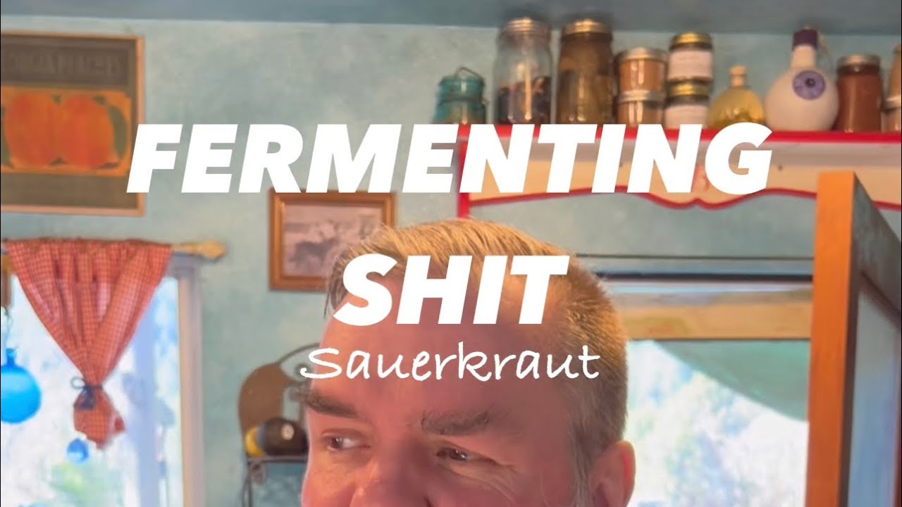Fermenting Sh*t Sauerkraut YouTube