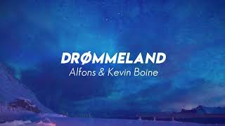 Alfons ft. Kevin Boine - Drommenland 2k19