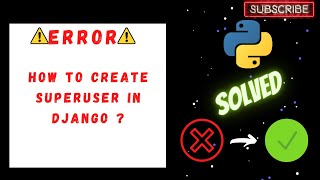 How to create superuser in Django ? SuperUser Creation | Django tutorial web development with python