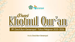 2026 Qur'an Khotmil Procession (Pa) | PP. Darul Ulum Gersempal