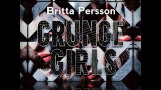 Britta Persson - Grunge Girls