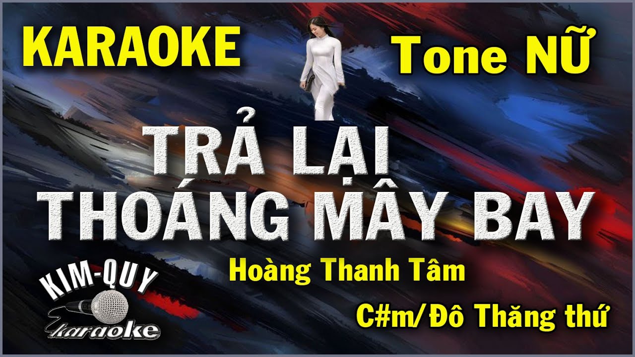 KARAOKE Trả Lại Thoáng Mây Bay - Hoàng Thanh Tâm - Boston - Tone NỮ ( C#m/Đô Thăng thứ ) KIM QUY Ka