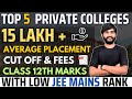 Top 5 private engineering colleges in india with low jee mains rank  class 12th marks